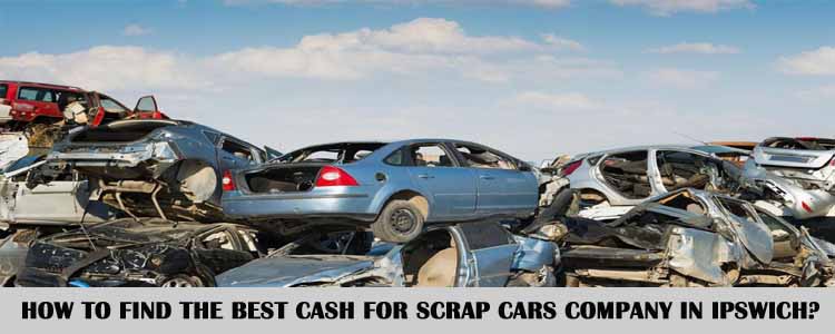 How To Find The Best Cash For Scrap Cars Company